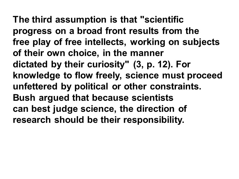 The third assumption is that 